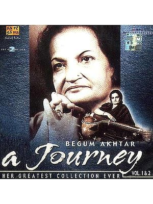 Begum Akhtar: A Journey - The Greatest Collection Ever<br>(Two Audio CDs)
