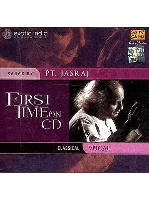 First Time on CD Classical Vocal (Ragas by Pandit Jasraj)<br>(Audio CD) | Pt. Jasraj  Saregama (2009)