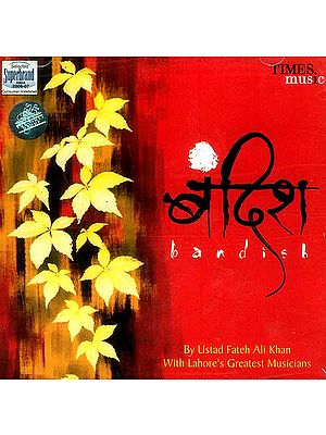 Bandish (Audio CD) by Ustad Fateh Ali Khan with Lahore's Greatest Musicians