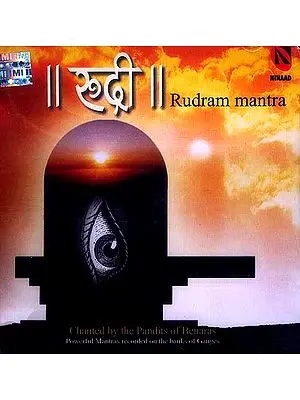 Rudri: Rudram Mantra (Powerful Mantras Recorded on the Banks of Ganges, Chanted by the Pandits of Benaras) (Audio CD)