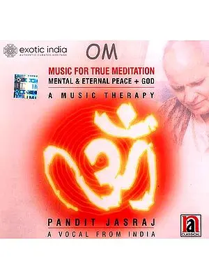 Om Music For True Meditation (Mental & Eternal Peace + God) (A Music Therapy) (Audio CD) | Pandit Jasraj  N A Classical (2006)