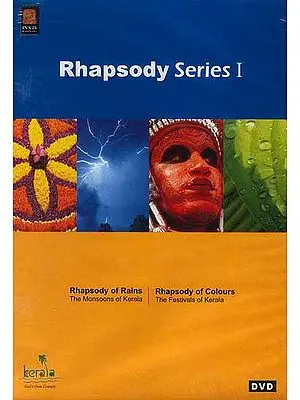 Rhapsody Series I (Rhapsody of Rains The Monsoons of Kerala) (Rhapsody of Colours The Festivals of Kerala) (DVD Video)