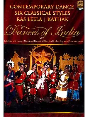 Contemporary Dance Six Classical Styles Ras Leela and Kathak<br> (Dances of India DVD)