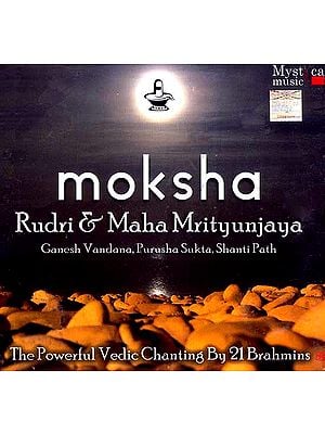 Moksha… Rudri & Maha Mrityunjaya (Ganesh, Vandana, Purusha Sukta, Shanti Path) The Powerful Vedic Chanting By 21 Brahmins  (2 Audio CD's)