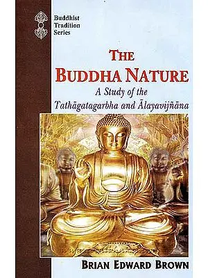 The Buddha Nature: A Study of Tathagathagarbha and Alayavijnana
