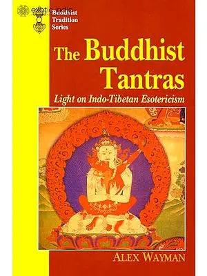 The Buddhist Tantras: Light on Indo-Tibetan Esotericism