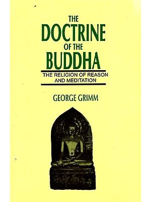 The Doctrine of the Buddha (The Religion of Reason and Meditation)