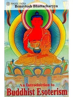 An Introduction to Buddhist Esoterism (Benoytoshs Bhattacharyya)