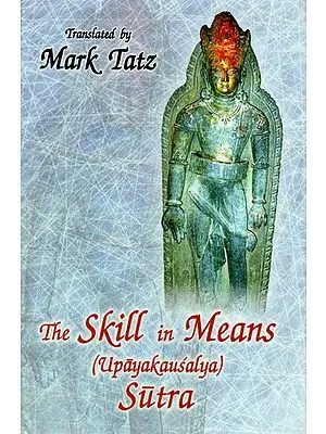The Skill in Means (Upayakausalya) Sutra