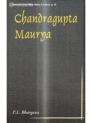 Chandragupta Maurya: A Gem of Indian History