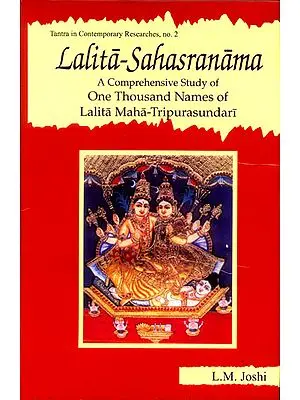 Lalita-Sahasranama  A Comprehensive Study of One Thousand Names of Lalita Maha-Tripurasundari