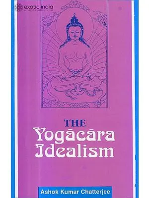 The Yogacara Idealism