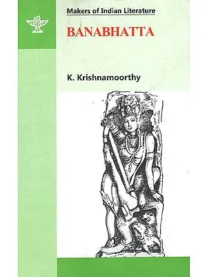 Banabhatta (Makers of Indian Literature)