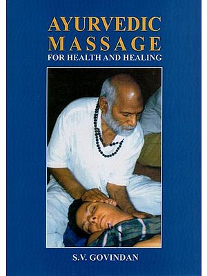 Ayurvedic Massage (For Health and Healing)