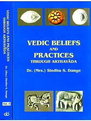 Vedic Beliefs And Practices Through Arthavada (2 Volumes)