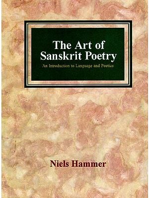 The Art of Sanskrit Poetry: An Introduction to Language and Poetics (Old And Rare Book)