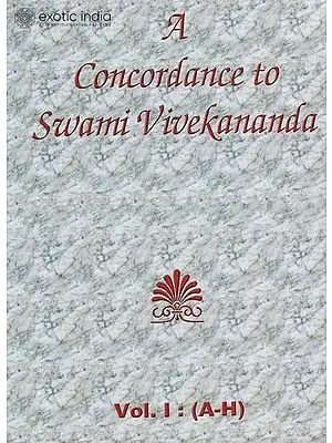 A Concordance to Swami Vivekananda (Vol. I: A-H)