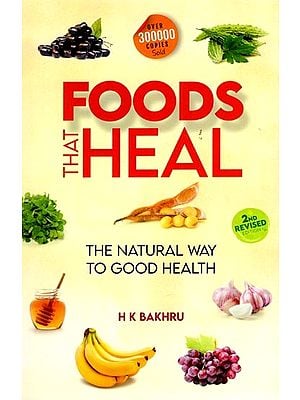 Foods That Heal: The Natural Way to Good Health