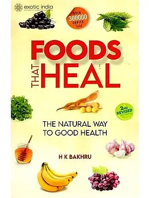 Foods That Heal: The Natural Way to Good Health