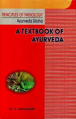 Principles Of Pathology: A Text Book Of Ayurveda