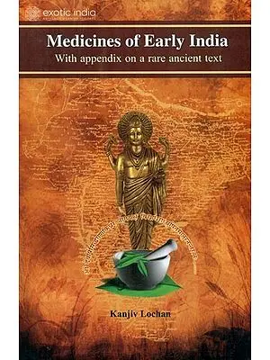 Medicines of Early India: With Appendix on a Rare Ancient Text
