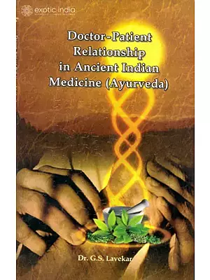 Doctor- Patient Relationship in Ancient Indian Medicine (Ayurveda)