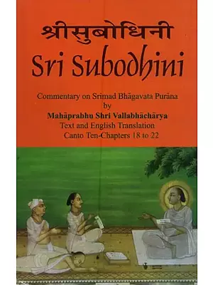 Sri Subodhini: Commentary on Srimad Bhagavata Purana - Volume V (Canto Ten-Chapters 18 to 22)