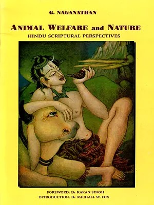 Animal Welfare and Nature: Hindu Scriptural Perspectives