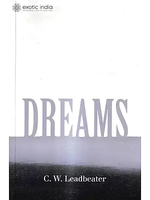 Dreams: What They Are and How They Are Caused