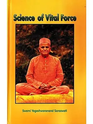 Science of Vital Force: A New Research on Self - and God-Realisation by the Medium of Prana