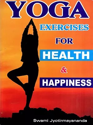 Yoga Exercise for Health and Happiness