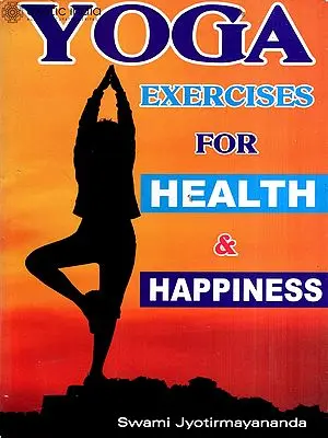 Yoga Exercise for Health and Happiness