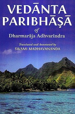 Vedanta Paribhasa Of Dharmaraja Adhvarindra