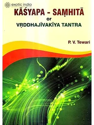 Kasyapa- Samhita or Vrddhajivakiya Tantra