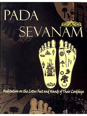 PADA-SEVANAM: Meditation On The Lotus Feet And Hands Or Their 

Lordship