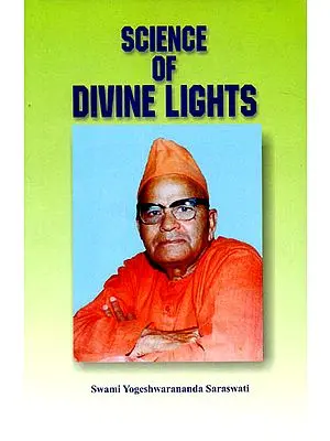 Science Of Divine Lights: A Latest Research on Self and God-Realization 
by the Medium of 154 Divine Lights