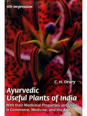 Ayurvedic Useful Plants of India: With their medicinal properties and uses in medicine and art