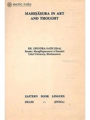 Mahisasura in Art and Thought (An Old and Rare Book)