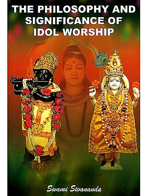 The Philosophy and Significance of IDOL WORSHIP