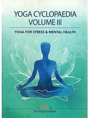 Yoga Cyclopaedia- Yoga for Stress and Mental Health (Vol-III)