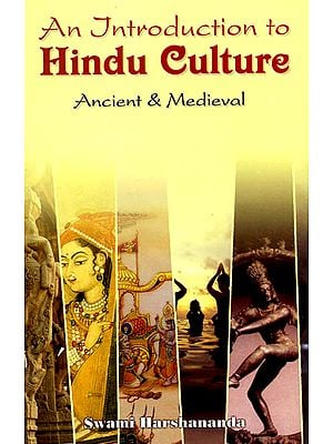 An Introduction to Hindu Culture: Ancient and Medieval