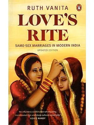 Love's Rite: Same Sex Marriage in India and the West