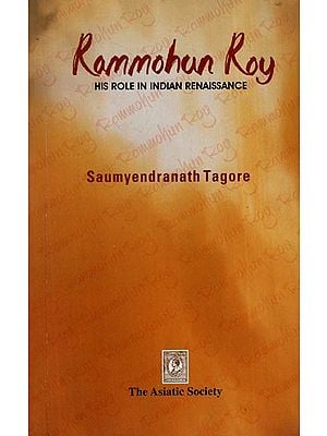 Rammohun Roy His Role In Indian Renaissance