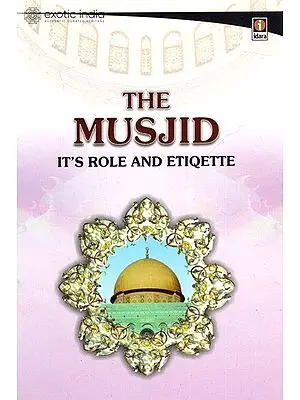 The Musjid (Its Role And Etiquette)