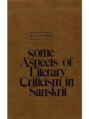 Some Aspects of Literary Criticism in Sanskrit Or The Theories of Rasa and Dhvani (An Old And Rare Book)