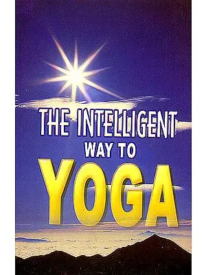 The Intelligent Way to Yoga