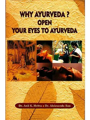 Why Ayurveda? Open Your Eyes To Ayurveda