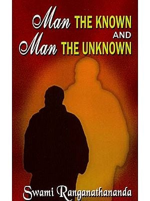 Man The Known And Man The Unknown