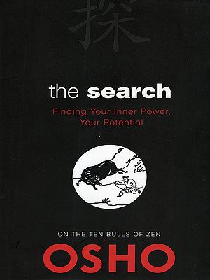 The Search: Finding Your Inner Power, Your Potential (On the Ten Bulls of Zen)