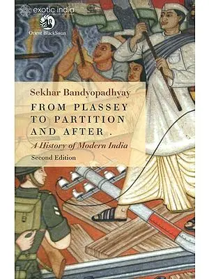 From Plassey To Partition: A History of Modern India